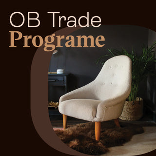 OB Trade Programme | Furniture & Accessories Shop available from Oriana B Interiors Home Shop Ireland